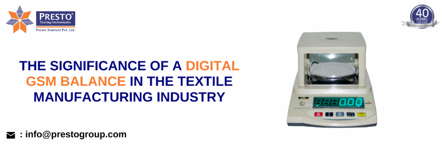 The significance of a digital GSM Balance in the textile manufacturing industry